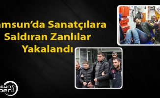 Samsun'da Sanatçılara Saldıranlar Yakalandı