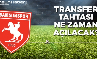 Samsunspor'da Transfer Tahtası Ne Zaman Açılacak?