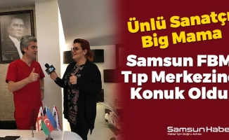 Ünlü Makedon Sanatçı Big Mama Samsun FBM Tıp Merkezinde