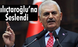 Başbakan Yıldırım Kılıçdaroğlu'na Seslendi