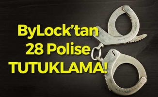 ByLock Operasyonunda 28 Polise Tutuklama!