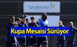 Fenerbahçe'de Kupa Mesaisi Sürüyor