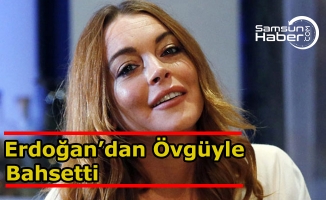 Lindsay Lohan’dan Cumhurbaşkanı Erdoğan’a ‘’Merhametli’’ Yakıştırması