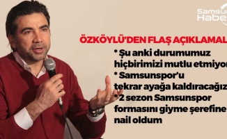 Osman Özköylü'den Samsunspor Hakkında Flaş Açıklamalar!
