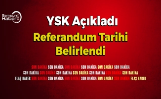 Referandum Tarihini YSK Açıkladı