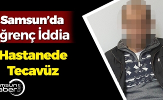 Samsun'da İğrenç İddia! Refakatçi Kaldı Tecavüz Sonucu Hamile Kaldı