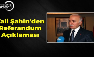 Samsun Valisi İbrahim Şahin'den Referandum Açıklaması