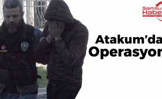 Atakum'da Operasyon! Yakayı Ele Verdi