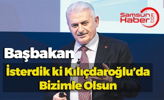 Başbakan:  ''isterdik ki Kılıçdaroğlu’da bizimle olsun''