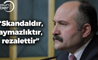 Erhan Usta: 'Skandaldır, aymazlıktır, rezalettir'
