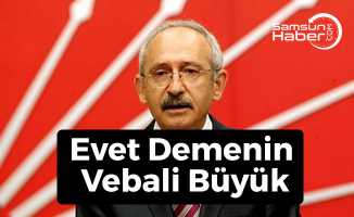 Kılıçdaroğlu, ''Evet Demenin Vebali Büyük''