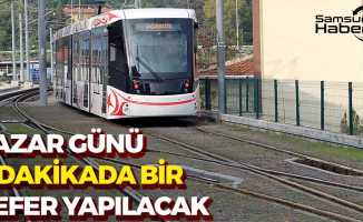 Pazar Günü Samsun'da Tramvay Seferleri 4 Dakikada Bir Yapılacak
