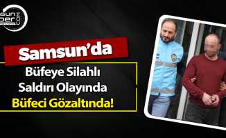 Samsun'da Büfeye Silahlı Saldırı Olayında Büfeci Gözaltında!