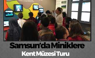 Samsun'da Miniklerden Kent Müzesi Turu