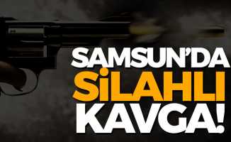 Samsun'da Silahlı Kavga! 1 Yaralı...