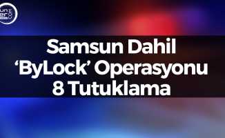 Samsun Dahil ‘ByLock’ Operasyonu 8 Tutuklama