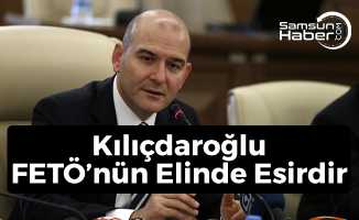 Soylu: ''Kılıçdaroğlu, FETÖ’nün elinde esirdir''