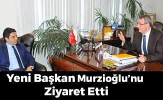 Yeni Başkan Murzioğlu'nu Ziyaret Etti