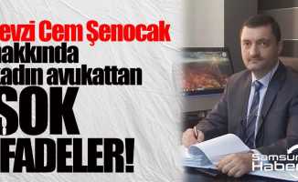 Fevzi Cem Şenocak hakkında kadın avukattan flaş ifade