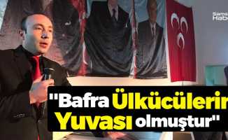MHP İl Başkanı: ''Bafra Ülkücülerin Yuvası olmuştur''