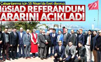MÜSİAD, 16 Nisan Referandum Kararını Açıkladı