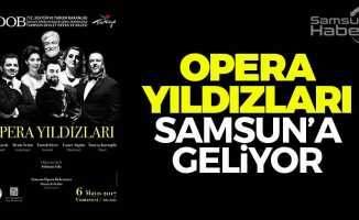 Opera yıldızları Samsun'a geliyor