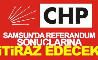 Samsun'da CHP referandum sonuçlarına itiraz edecek