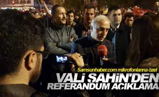 Samsun Valisi İbrahim Şahin'den son dakika referandum açıklaması