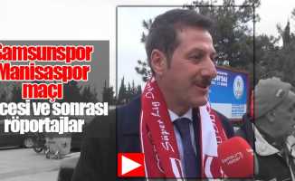 Samsunspor Manisaspor maçı öncesi ve sonrası röporajlar