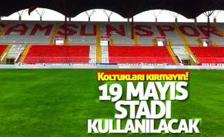 19 Mayıs stadyumu kullanılmaya devam edecek