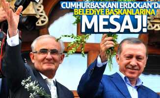Cumhurbaşkanı Erdoğan'dan Belediye Başkanlarına mesaj