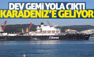 Dev gemi Karadeniz'de yapılan proje için çalışacak