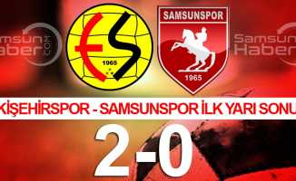 Eskişehirspor 2 - Samsunspor 0 (ilk yarı sonucu)