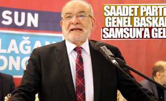 Saadet Parti'sinin genel başkanı Samsun'a geldi