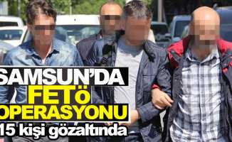 Samsun'da FETÖ operasyonu: 15 gözaltı