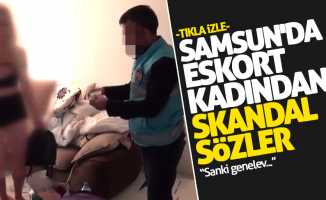 Samsun'da gözaltına alınan eskort polisi böyle azarladı
