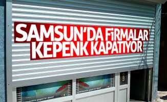Samsun'da kapanan firma sayısı yüzde 45 arttı
