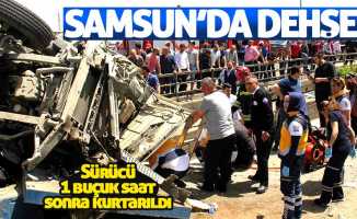 Samsun'da tır ve kamyon dehşet saçtı: Sürücü araca sıkıştı