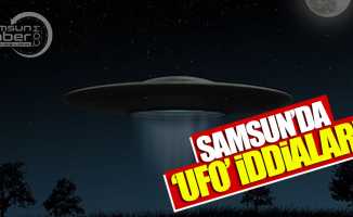 Samsun'da 'UFO' iddiaları!
