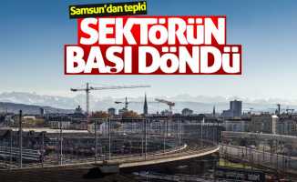 Samsun'dan tepki: Sektörün başı döndü