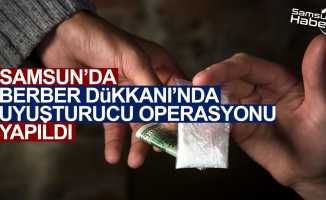 Samsun’da berber dükkanına uyuşturucu operasyonu yapıldı