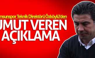 Samsunspor Teknik Direktörü Özköylü'den umut veren açıklama