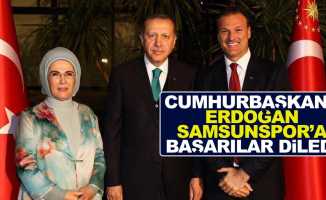 Cumhurbaşkanı Erdoğan  Samsunspor'a başarılar diledi