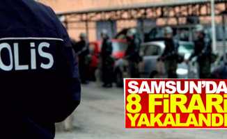 Samsun'da 8 firari yakalandı