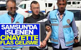 Samsun'da dün gece işlenen cinayette flaş gelişme