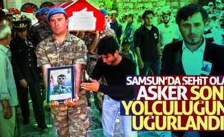 Samsun'da şehit olan asker ebediyete uğurlandı