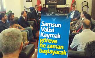 Samsun Valisi Osman Kaymak, göreve ne zaman başlayacak