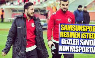 Samsunspor resmen istedi gözler Konyaspor'da
