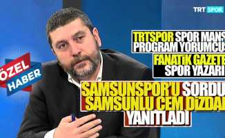 Samsunspor'u Fanatik Gazetesi Spor Yazarı Samsunlu Cem Dizdar'a sorduk