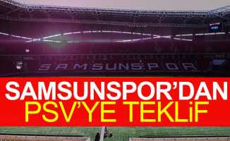 Samsunspor’dan PSV’ye teklif